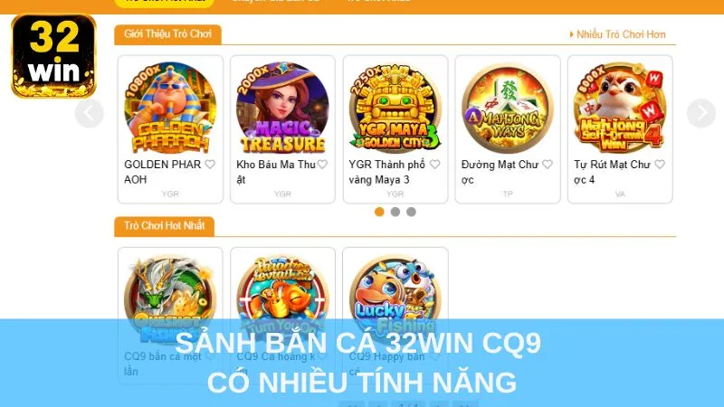 Sảnh bắn cá 32win CQ9 có nhiều tính năng